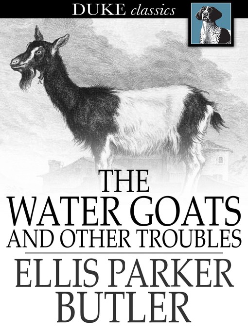 Titeldetails für The Water Goats and Other Troubles nach Ellis Parker Butler - Verfügbar
